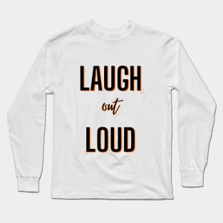 Laugh Out Loud (Black) Long Sleeve T-Shirt